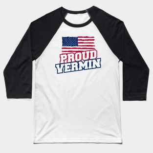 Proud Vermin Vote America Baseball T-Shirt